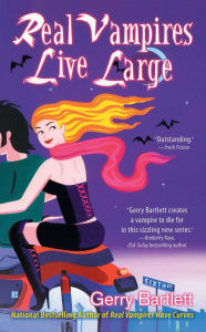 Title: Real Vampires Live Large, Author: Gerry Bartlett