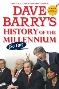 Title: Dave Barry's History of the Millennium (So Far), Author: Dave Barry