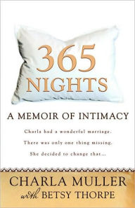 Title: 365 Nights: A Memoir of Intimacy, Author: Charla Muller