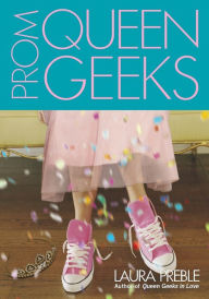 Title: Prom Queen Geeks, Author: Laura Preble