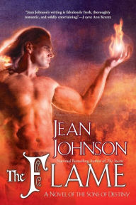 Title: The Flame: A Novel of the Sons of Destiny, Author: Jean Johnson