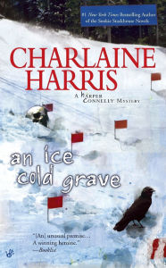Title: An Ice Cold Grave (Harper Connelly Series #3), Author: Charlaine Harris