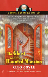 Title: The Ghost and the Haunted Mansion (Haunted Bookshop Mystery #5), Author: Cleo Coyle