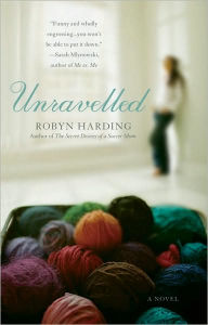 Title: Unravelled, Author: Robyn Harding