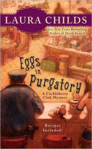 Title: Eggs in Purgatory (Cackleberry Club Series #1), Author: Laura Childs