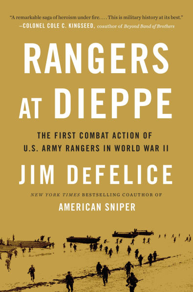 Rangers at Dieppe: The First Combat Action of U.S. Army World War II