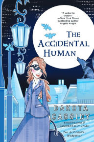 Title: The Accidental Human (Accidentals Series #3), Author: Dakota Cassidy