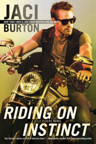 Title: Riding on Instinct (Wild Riders Series #3), Author: Jaci Burton