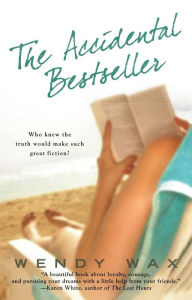 Title: The Accidental Bestseller, Author: Wendy Wax