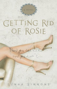 Title: Getting Rid of Rosie, Author: Lynda Simmons