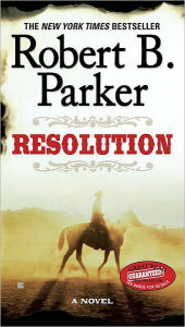 Title: Resolution (Virgil Cole/Everett Hitch Series #2), Author: Robert B. Parker