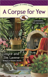 Title: A Corpse for Yew (Peggy Lee Garden Series #5), Author: Joyce Lavene