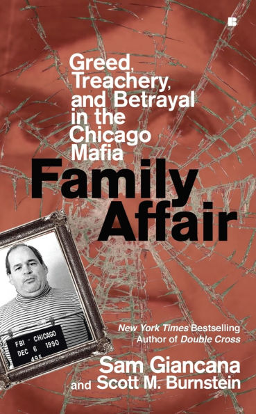 Family Affair: Greed, Treachery, and Betrayal in the Chicago Mafia