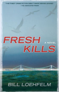 Title: Fresh Kills, Author: Bill Loehfelm