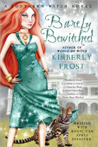 Title: Barely Bewitched (Southern Witch Series #2), Author: Kimberly Frost