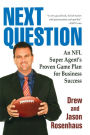Next Question: An NFL Super Agent's Proven Game Plan for Business Success