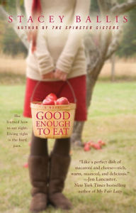 Title: Good Enough to Eat, Author: Stacey Ballis