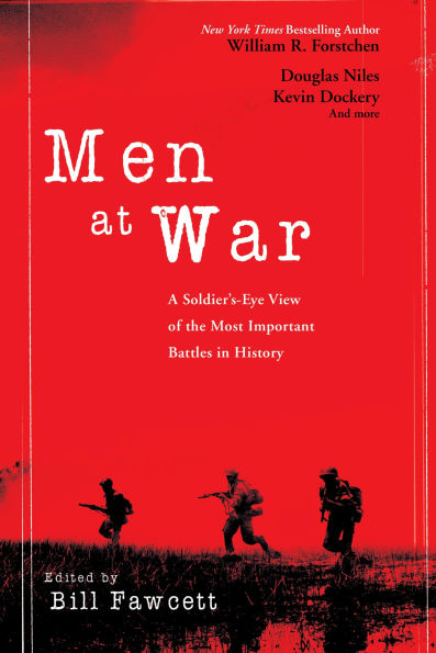 Men at War: A Soldier's Eye View of the Most Important Battles History