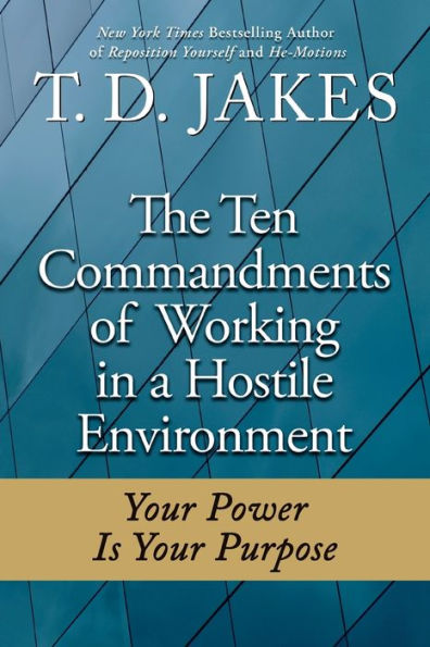 Ten Commandments of Working a Hostile Environment: Your Power Is Purpose