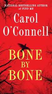 Title: Bone by Bone, Author: Carol O'Connell