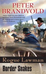 Title: Rogue Lawman #5: Border Snakes, Author: Peter Brandvold