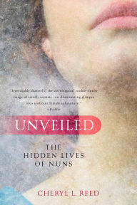 Title: Unveiled: The Hidden Lives of Nuns, Author: Cheryl L. Reed