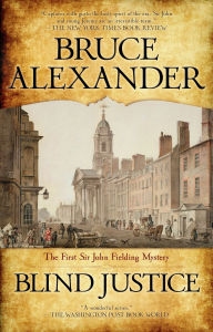 Title: Blind Justice (Sir John Fielding Series #1), Author: Bruce Alexander