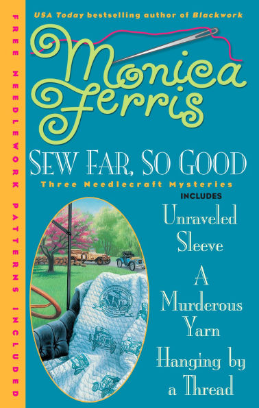 Sew Far, So Good (Needlecraft Mystery Series #4-6)