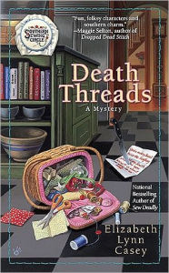 Title: Death Threads (Southern Sewing Circle Series #2), Author: Elizabeth Lynn Casey