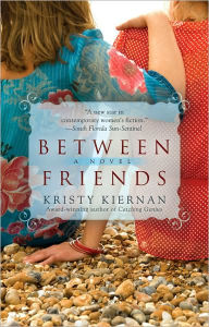 Title: Between Friends, Author: Kristy Kiernan