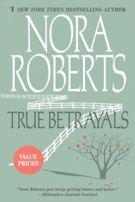 Title: True Betrayals, Author: Nora Roberts