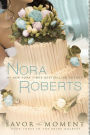 Savor the Moment (Nora Roberts' Bride Quartet Series #3)