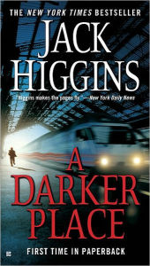 Title: A Darker Place (Sean Dillon Series #16), Author: Jack Higgins