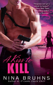 Title: A Kiss to Kill, Author: Nina Bruhns