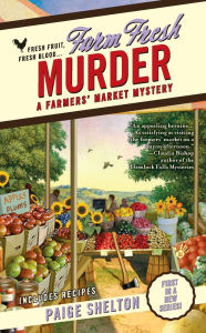 Title: Farm Fresh Murder (Farmer's Market Mystery Series #1), Author: Paige Shelton