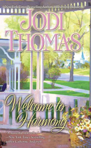 Title: Welcome to Harmony (Harmony Series #1), Author: Jodi Thomas