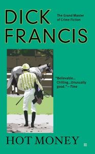 Title: Hot Money, Author: Dick Francis