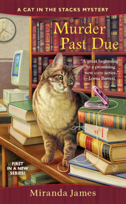 Murder Past Due Cat In The Stacks Series 1 By Miranda James Paperback Barnes Noble