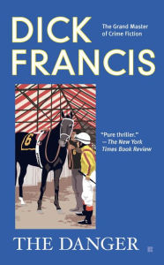 Title: The Danger, Author: Dick Francis