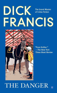 Title: The Danger, Author: Dick Francis