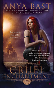 Title: Cruel Enchantment (Dark Magick Series #2), Author: Anya Bast