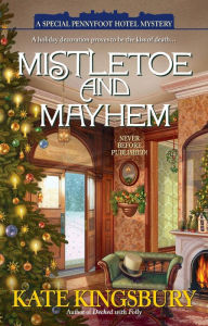 Title: Mistletoe and Mayhem (Pennyfoot Hotel Mystery Series #18), Author: Kate Kingsbury