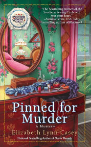 Title: Pinned for Murder (Southern Sewing Circle Series #3), Author: Elizabeth Lynn Casey