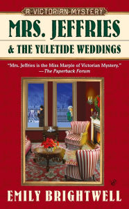 Title: Mrs. Jeffries and the Yuletide Weddings (Mrs. Jeffries Series #26), Author: Emily Brightwell