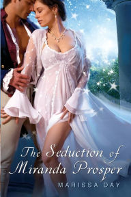Title: The Seduction of Miranda Prosper, Author: Marissa Day