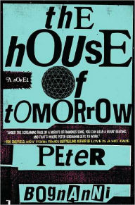 Title: The House of Tomorrow, Author: Peter Bognanni