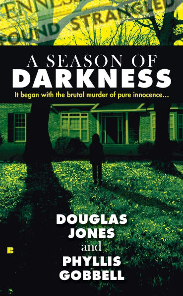 A Season of Darkness: It Began with the Brutal Murder of Pure Innocence...