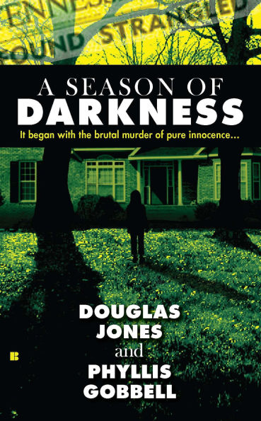 A Season of Darkness: It Began with the Brutal Murder Pure Innocence...