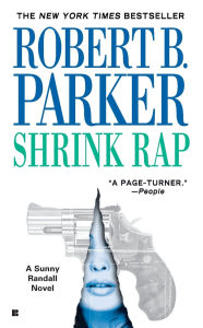 Title: Shrink Rap (Sunny Randall Series #3), Author: Robert B. Parker
