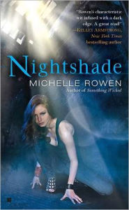 Title: Nightshade (Nightshade Series #1), Author: Michelle Rowen